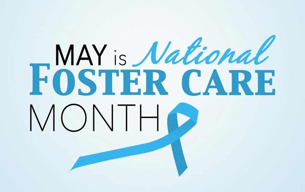 May is National Foster Care Month! 